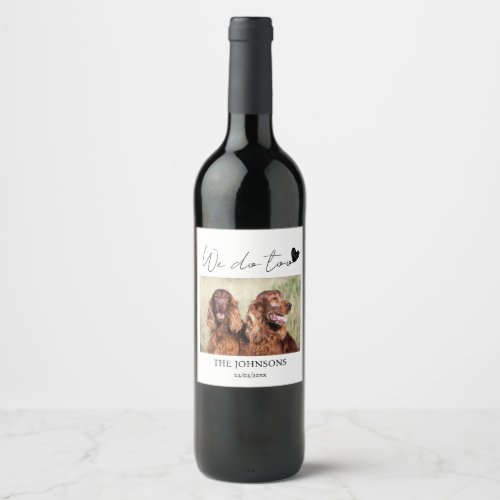 Custom we do too pet wedding wine label