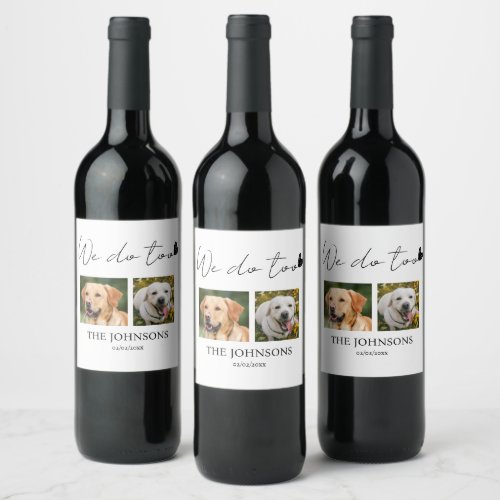 Custom we do too pet wedding wine label