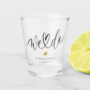 Custom We Do Wedding Keepsake Shot Glass