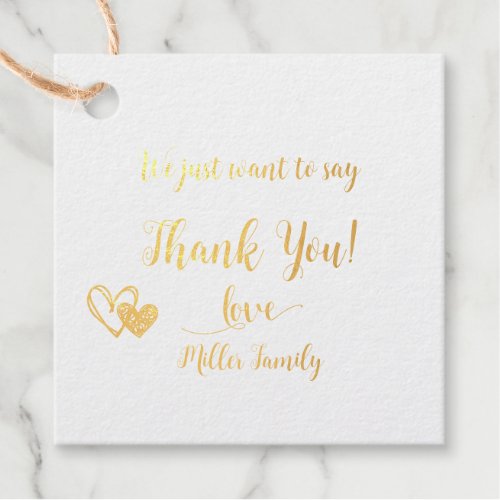 Custom We Just Want To Say Thank You Gold Foil Favor Tags