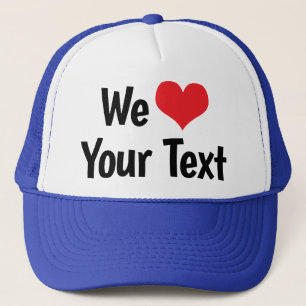 Custom We Love Hat