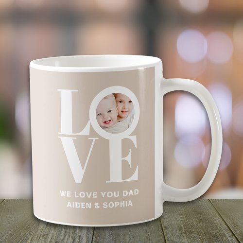 Custom We Love You Dad Photo Fathers Day  Coffee Mug