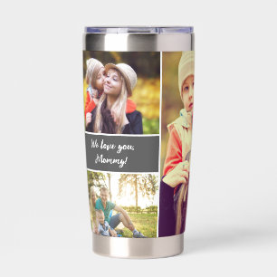 Custom We love you Mommy 5 Photo Collage  Insulated Tumbler