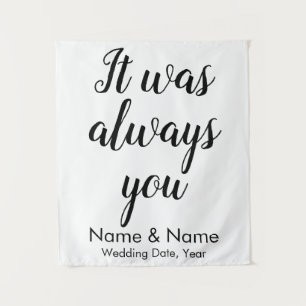 Custom Wedding Backdrop It was always you Ceremony