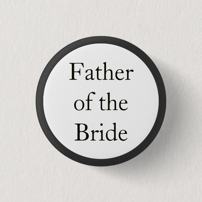 Custom Wedding Father of the Bride Pinback Buttons (Front)