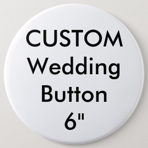 Custom Wedding Giant 6 Round Button Pin