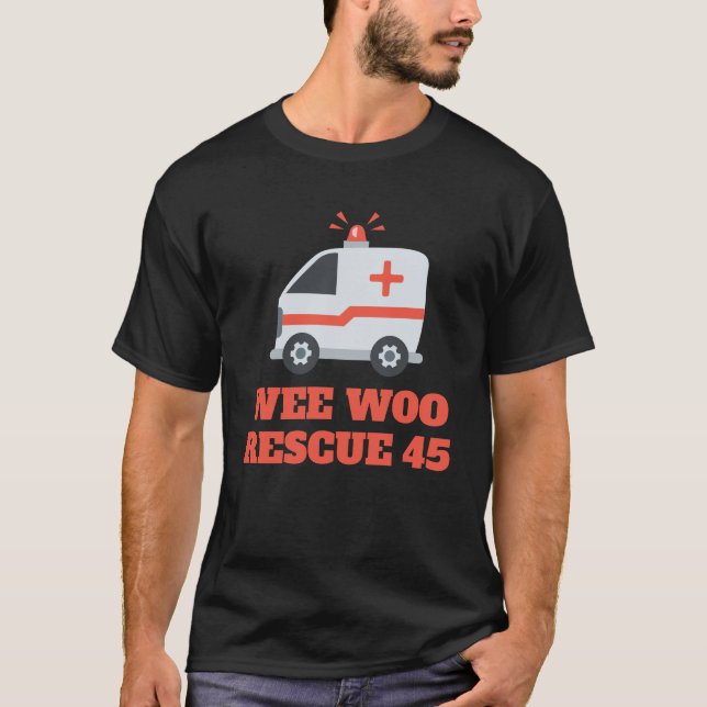 Custom Wee Woo Ambulance First Responder Humor T-S T-Shirt (Front)