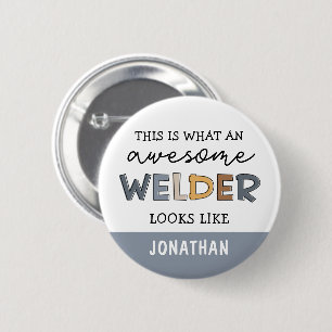 Custom Welder Funny Awesome Welder Gifts Button