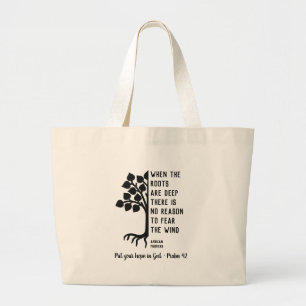 Custom WHEN THE ROOTS ARE DEEP Inspirational Large Tote Bag