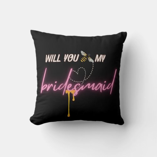 Custom Will you bee my Bridesmaid Proposal Gift Throw Pillow