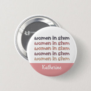 Custom Women in Stem Steminist Gifts Button