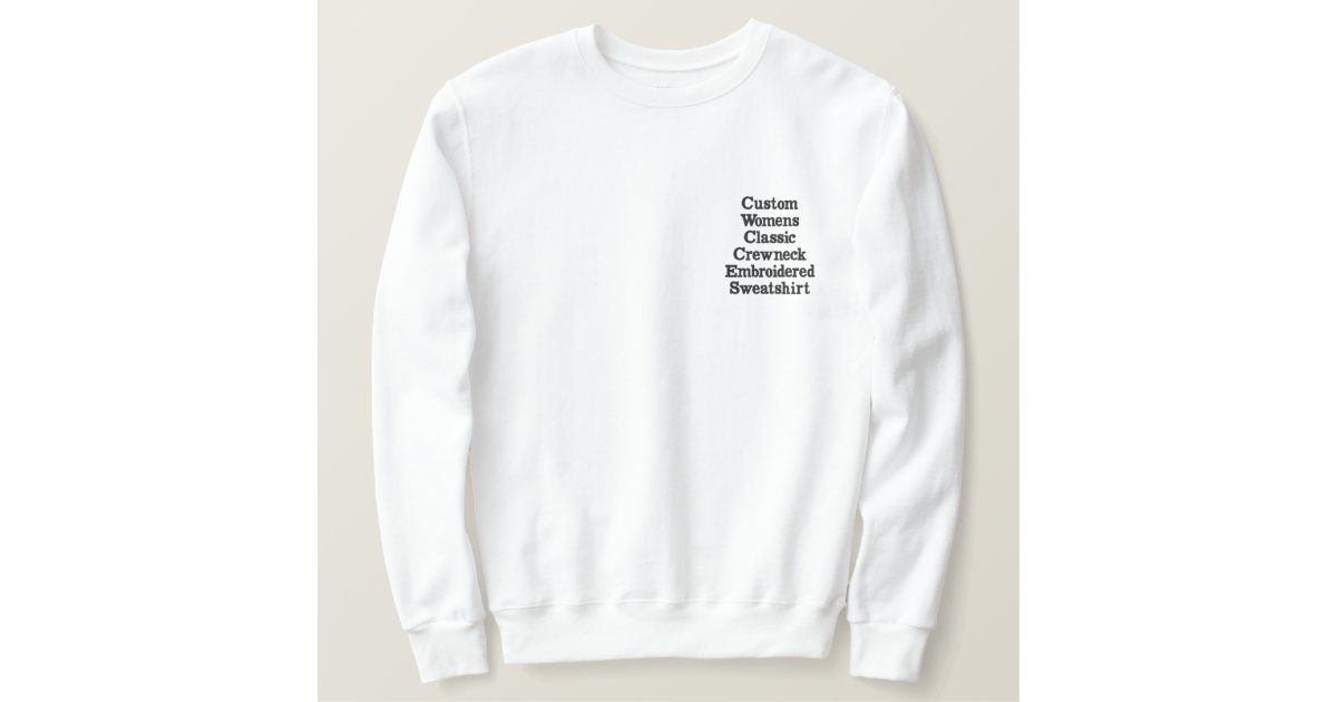 Custom Womens Crewneck Embroidered Sweatshirt