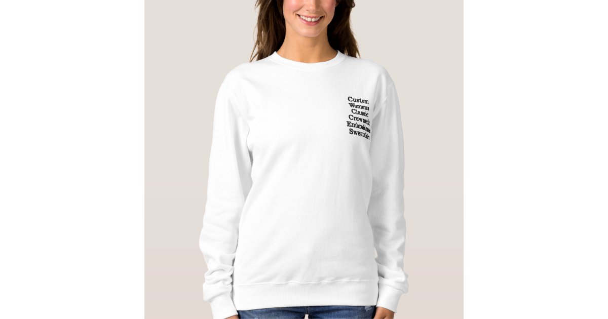 Download Custom Womens Crewneck Embroidered Sweatshirt | Zazzle.com