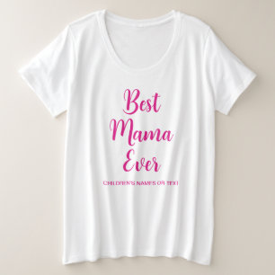 Custom Womens Pink Script Template Best Mama Ever Plus Size T-Shirt