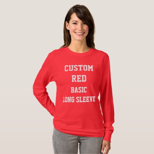 Custom Womens RED BASIC LONG SLEEVE T_SHIRT