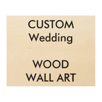 Custom Wood Wall Art 10" X 8" by APersonalizedWedding at Zazzle
