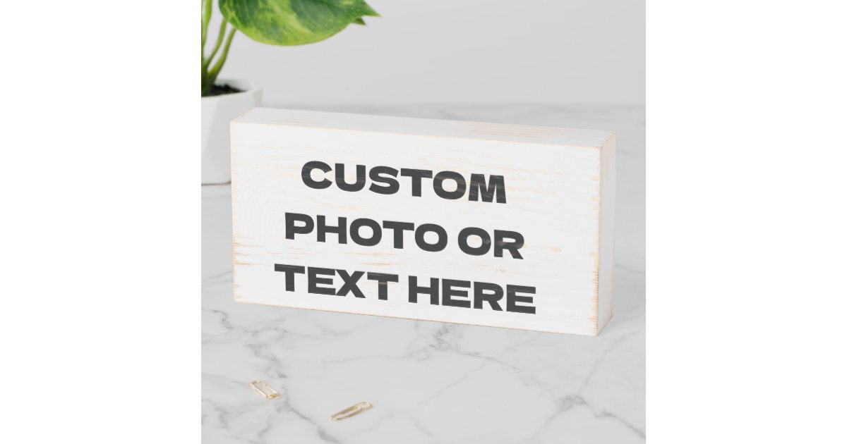 Custom Wooden Box Sign - Create Your Own Photo | Zazzle