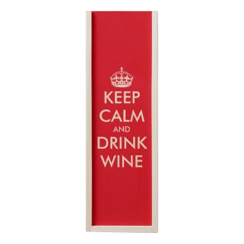 Custom Wooden Wine Gift Box | Keep Calm Drink Wine by keepcalmmaker at Zazzle