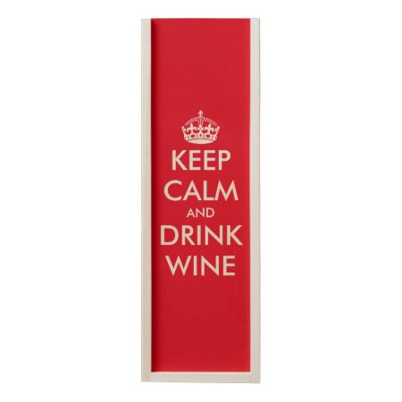 Custom Wooden Wine Gift Box | Keep Calm Drink Wine