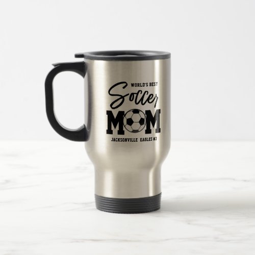 Custom Worlds Best Soccer Mom Mothers Day Gift Travel Mug