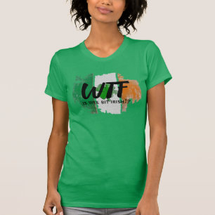 Custom WTF Is Wee Bit Irish Humor - Womens Funny T-Shirt
