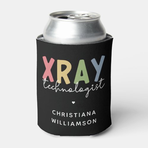 Custom Xray Technologist X_ray Tech Gifts Can Cooler