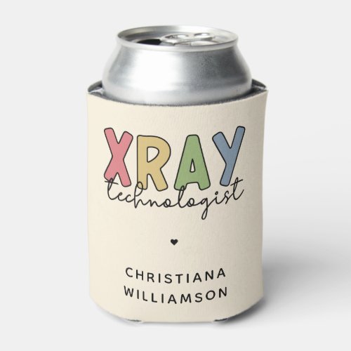 Custom Xray Technologist X_ray Tech Gifts Can Cooler