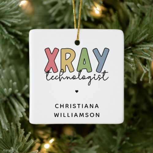 Custom Xray Technologist X_ray Tech Gifts Ceramic Ornament