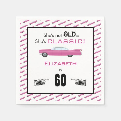 Custom Year Shes Not Old But Classic Car Birthday Napkins