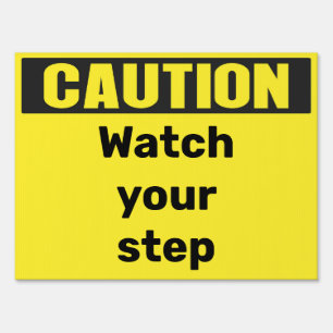 Custom Yellow Caution Watch your step Sign