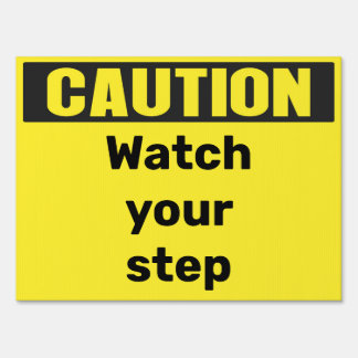 Custom Yellow Caution Watch your step Sign