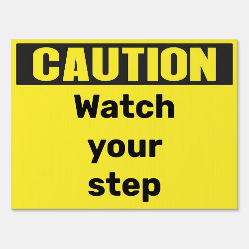 Custom Yellow Caution Watch your step Sign