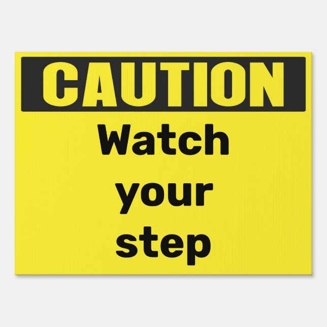 Custom Yellow Caution Watch your step Sign (Front)