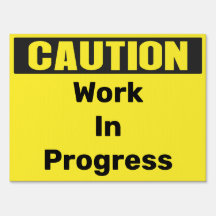 Work In Progress Signs Zazzle