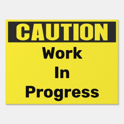 Custom Yellow Caution Work in progress sign