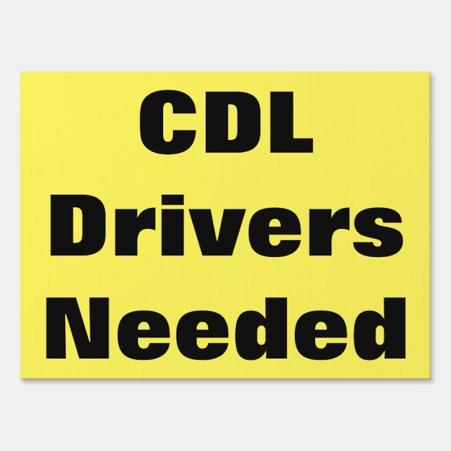 Custom Yellow CDL Drivers Needed Road Sign (Front)