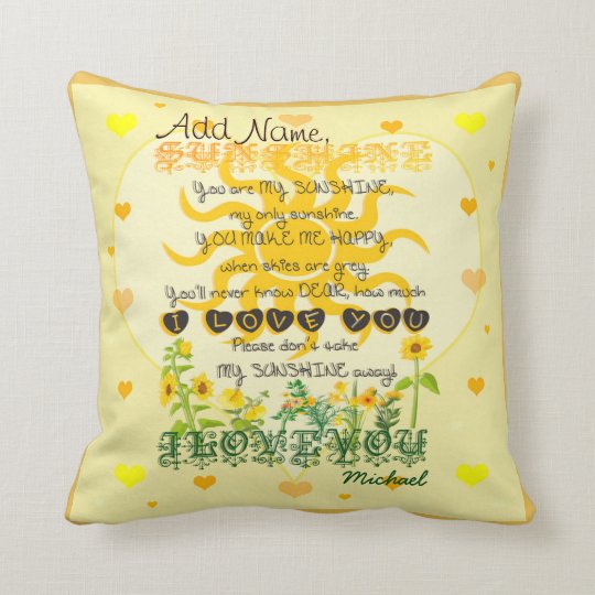 Custom You Are My Sunshine Throw Pillow Zazzle Com
