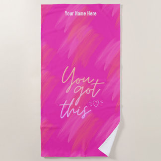 Custom You got this Positive Quote Pink Beach Towel