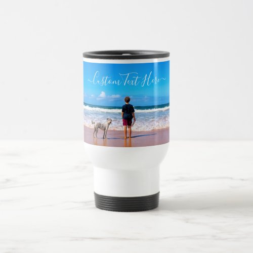 Custom Your Favorite Photo Travel Mug with Text