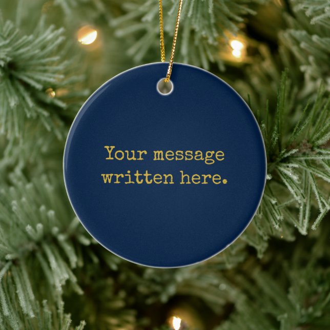 Custom Your Message Here Personalized Navy Gold Ceramic Ornament (Tree)