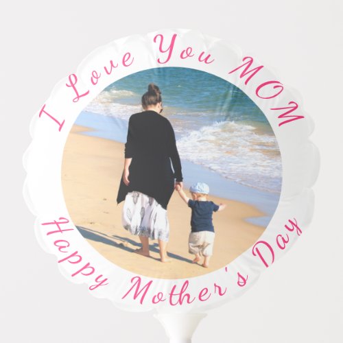 Custom Your Mom Photo Balloon Text I Love You MOM