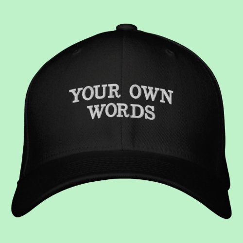 Custom Your Own Words Embroidered Baseball Cap