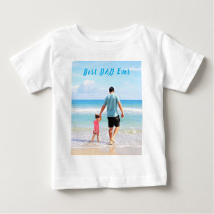 Custom Your Photo Baby T-Shirt Text Best Dad Ever