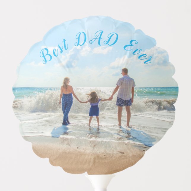 Custom Your Photo Text Balloon - Best DAD Ever (Front)