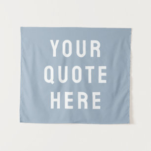 Custom Your Quote Banner Personalized Dusty Blue Tapestry