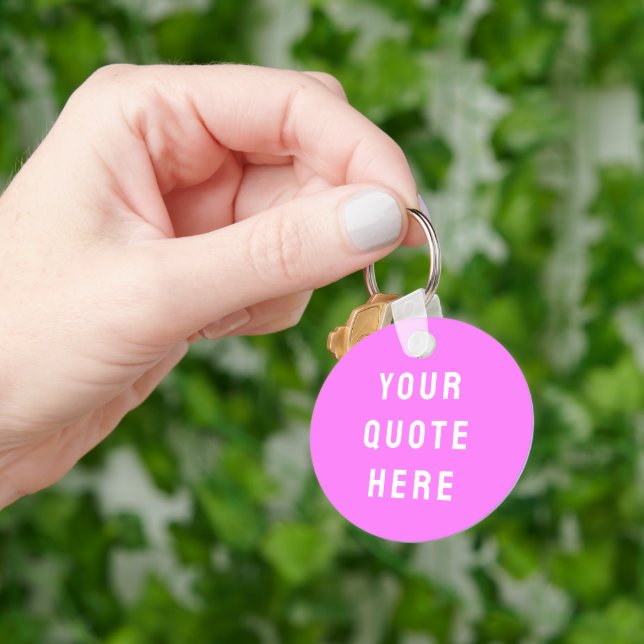 Custom Your Quote Here Gift Pink Personalized Keychain (Hand)