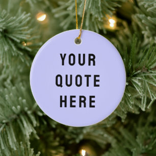 Custom Your Quote Here Gift Purple Personalized Ceramic Ornament
