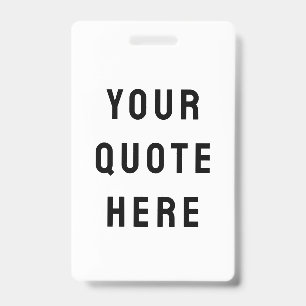 Custom Your Quote Here Personalized Text Name Badge