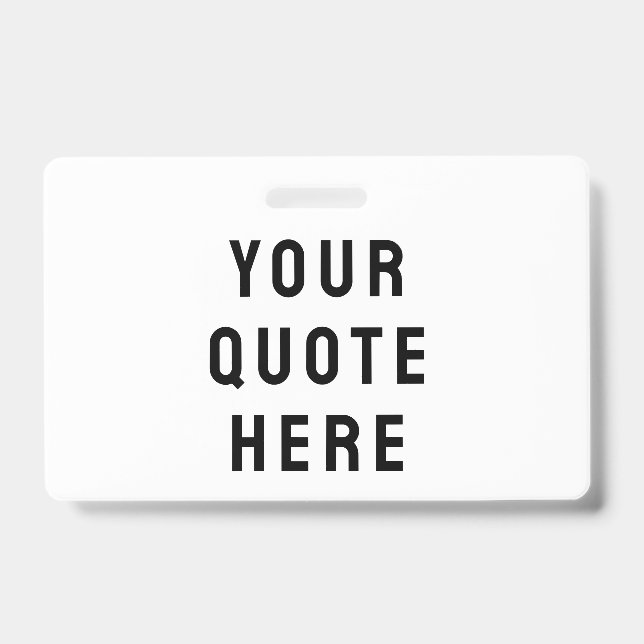 Custom Your Quote Here Personalized Text Name Badge (Front)