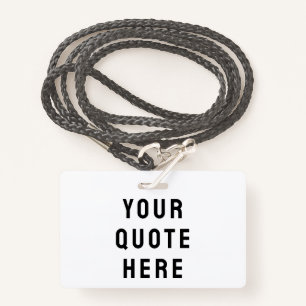 Custom Your Quote Here Personalized Text Name Badge